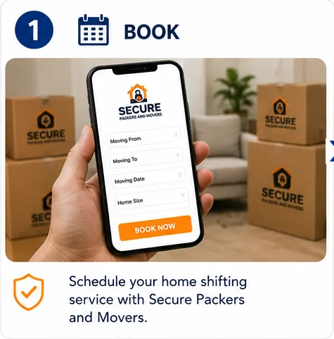 Step 1 Book - schedule your home shifting service with Secure Packers and Movers online